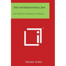 The International Jew: The World's Foremost Problem