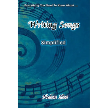 Writing Songs - Simplified: Everything You Need to Know About ...