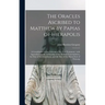 The Oracles Ascribed to Matthew by Papias of Hierapolis: a Contribution to the Criticism of the New Testament: With Appendices on the Authorship of th