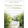 Praying the Scriptures for Your Children 20th Anniversary Edition Softcover