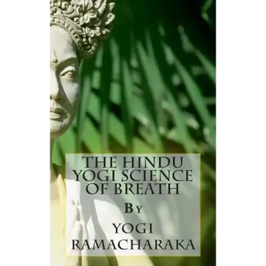 The Hindu Yogi Science of Breath