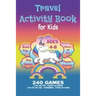 Travel Activity Book For Kids: Workbook Games For Kids Ages 4-8 For Learning, Tic Tac Toe, 3D Tic Tac Toe, Hangman, Four In A Row, Dots And Boxes and