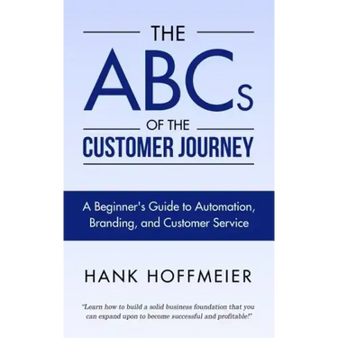 The ABCs of the Customer Journey: A Beginner's Guide to Automation, Branding and Customer Service