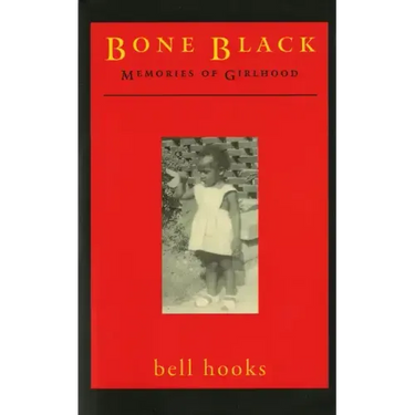 Bone Black: Memories of Girlhood