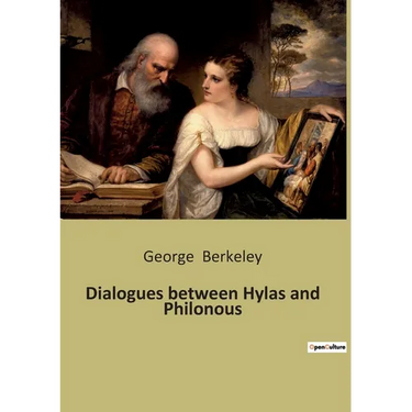 Dialogues between Hylas and Philonous: A Philosophical Exploration of Perception and Reality