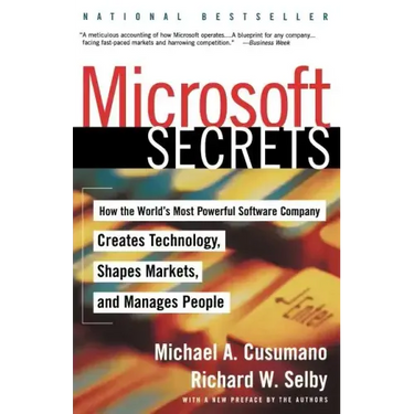 Microsoft Secrets: How the World's Most Powerful Software Company Creates Technology, Shapes Markets, and Manages People