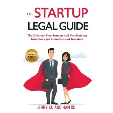 The Startup Legal Guide: The Disaster-Free Startup and Fundraising Handbook for Founders and Investors