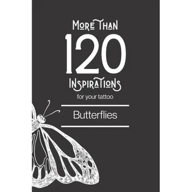 More than 120 inspirations for your tattoo - Butterflies: In this book you'll find more than 120 inspirations for your future tattoo - butterfly. From
