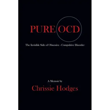 Pure Ocd: The Invisible Side of Obsessive-Compulsive Disorder