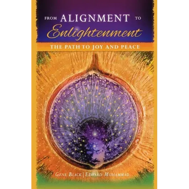 From Alignment to Enlightenment: The Path to Joy and Peace