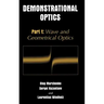 Demonstrational Optics: Part 1: Wave and Geometrical Optics
