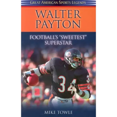 Walter Payton: Football's Sweetest Superstar