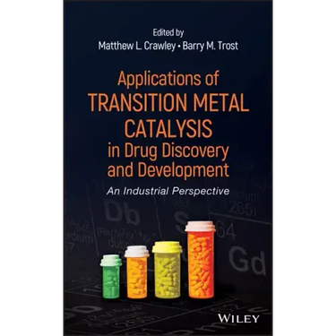 Applications of Transition Metal Catalysis in Drug Discovery and Development: An Industrial Perspective