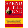 Spend 'til the End: Raising Your Living Standard in Today's Economy and When You Retire