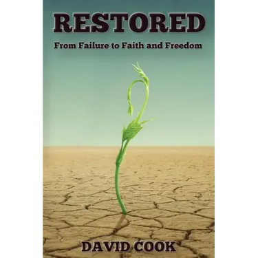 Restored: From Failure to Faith and Freedom