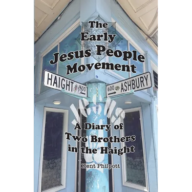 The Early Jesus People Movement: A Diary of Two Brothers in the Haight