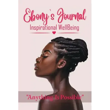 Ebony's Journal: Inspirational WellBeing