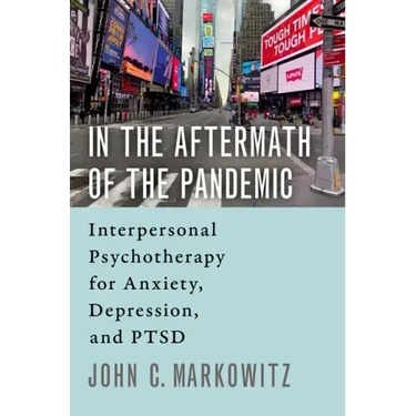 In the Aftermath of the Pandemic: Interpersonal Psychotherapy for Anxiety, Depression, and Ptsd