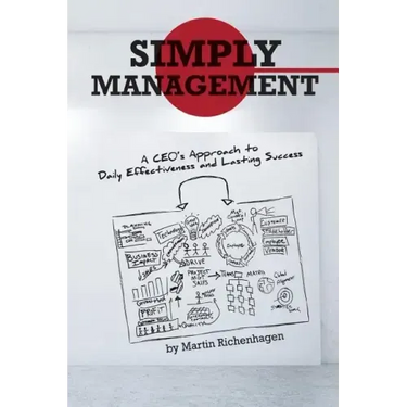 Simply Management: A CEO's Approach to Daily Effectiveness and Lasting Success