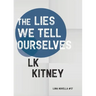 The Lies We Tell Ourselves