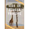 Book on African Proverbs: "If you wish to move mountains tomorrow, you must start by lifting stones today" - African Proverb