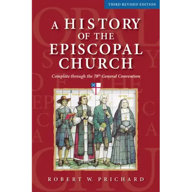 A History of the Episcopal Church - Third Revised Edition: Complete Through the 78th General Convention