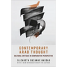 Contemporary Arab Thought: Cultural Critique in Comparative Perspective