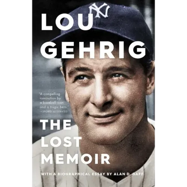 Lou Gehrig: The Lost Memoir