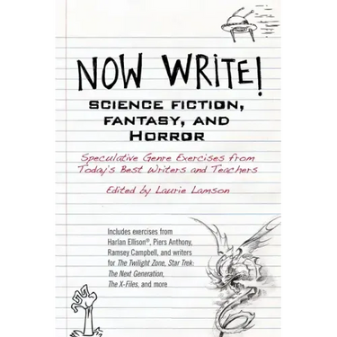 Now Write! Science Fiction, Fantasy and Horror: Speculative Genre Exercises from Today's Best Writers and Teachers