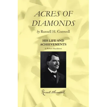 Acres of Diamonds: Including a Biography with His Life and Achievements