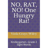 NO, RAT, NO! One Hungry Rat!: Kindergarten- Grade 2 Sight Words
