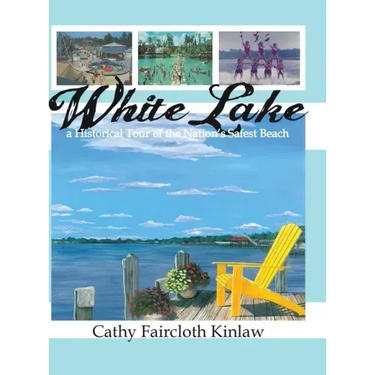 White Lake: A Historical Tour of the Nation's Safest Beach