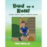 Bud on a Roll!: A Kids' Safety Squad Learning Book