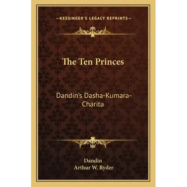 The Ten Princes: Dandin's Dasha-Kumara-Charita