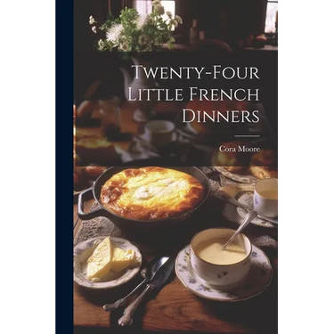Twenty-Four Little French Dinners