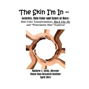 The Skin I'm In: Genetics, Skin Color and Issues of Race: Skin Color Transformations, Black Like Me and "Watermelon Man" Explored