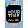 Your Time: (Special Edition for Healthcare Professionals) The Greatest Gift You Receive and Give