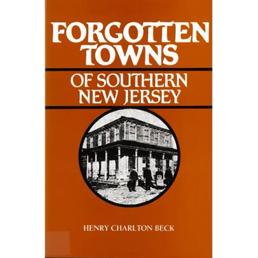 Forgotten Towns of Southern New Jersey