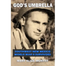 God's Umbrella: Southwest New Mexico World War II Survivors