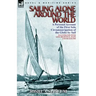 Sailing Alone Around the World: a Personal Account of the First Solo Circumnavigation of the Globe by Sail