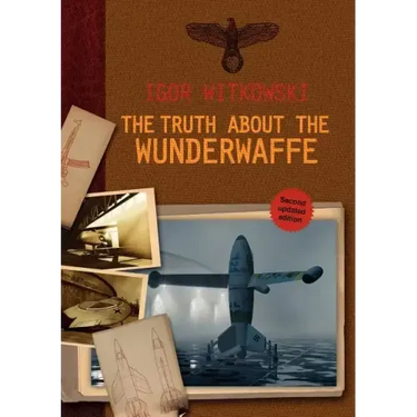 The Truth About The Wunderwaffe
