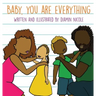 Baby, You Are Everything