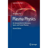 Plasma Physics: An Introduction to Laboratory, Space, and Fusion Plasmas