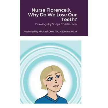 Nurse Florence(R), Why Do We Lose Our Teeth?