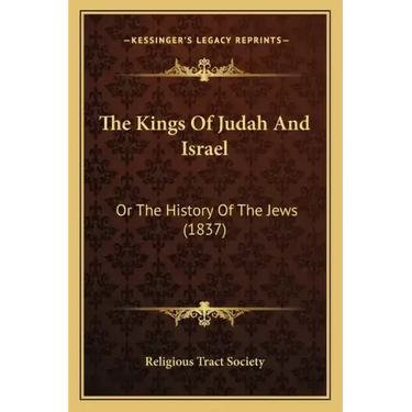 The Kings Of Judah And Israel: Or The History Of The Jews (1837)