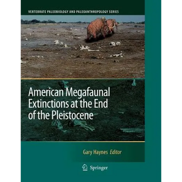 American Megafaunal Extinctions at the End of the Pleistocene