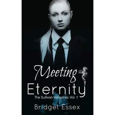 Meeting Eternity (The Sullivan Vampires, Volume 1: Books 1-3)