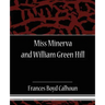 Miss Minerva and William Green Hill
