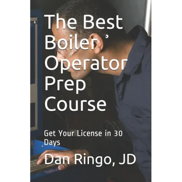 The Best Boiler Operator Prep Course: Get Your License in 30 Days