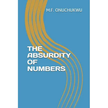 The Absurdity of Numbers